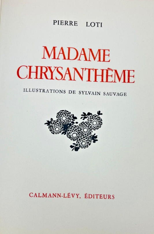 Pierre Loti Madame Chrysanthème Illustrations Sylvain Sauvage Calmann-Lévy 1936