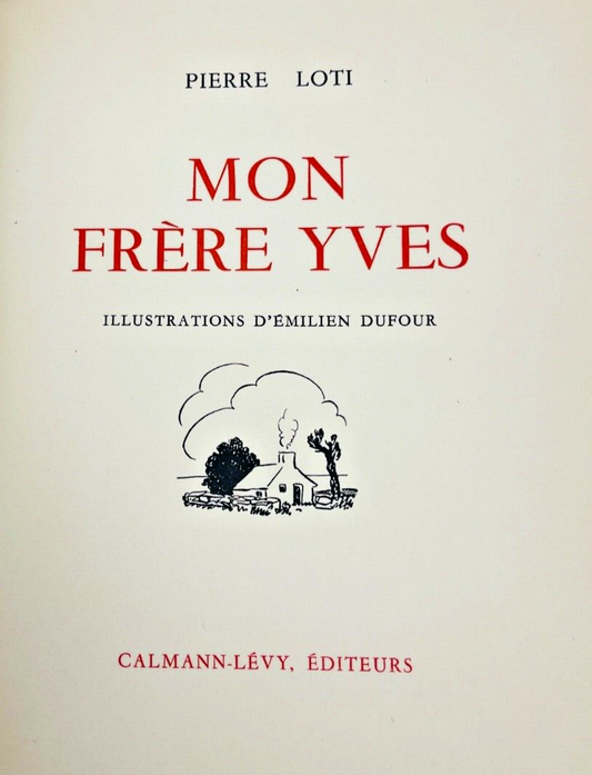 Pierre Loti Mon Frère Yves Illustrations Emilien Dufour Calmann-Lévy 1936