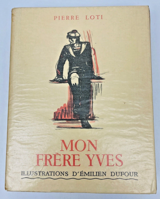 Pierre Loti Mon Frère Yves Illustrations Emilien Dufour Calmann-Lévy 1936