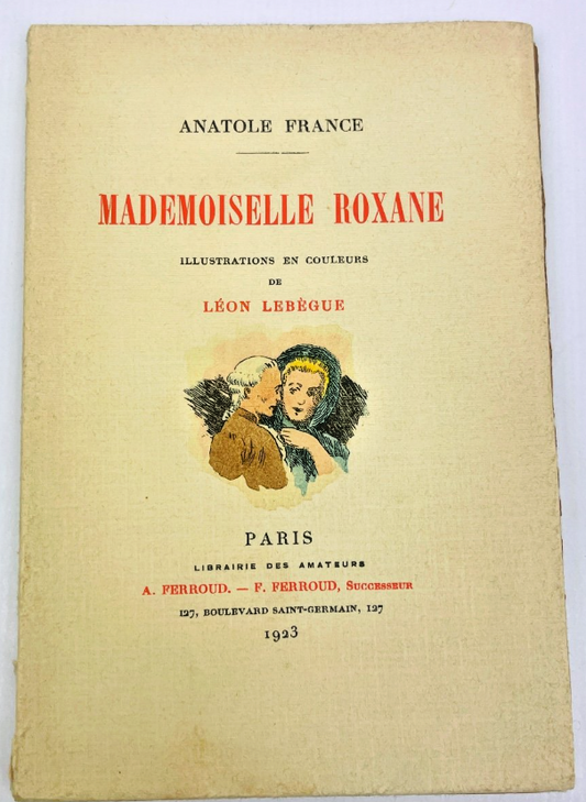 Anatole France, Mademoiselle Roxane EO n°580 Velin d'arches