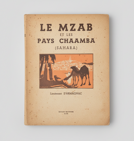 Le Mzab et les pays Chaamba Lieutenant d'Armagnac, 1934